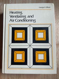 Heating, Ventilating and Air Conditioning by George E. Clifford