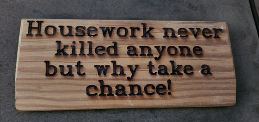 Funny Wooden Engraved Housework Quote Sign