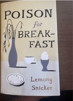 Lemony Snicket Poison for Breakfast Hardcover 2021 Signed 1st Illus Margaux Kent