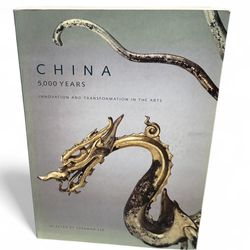 China 5000 Years Innovation & Transformation in the Arts by Sherman Lee RARE