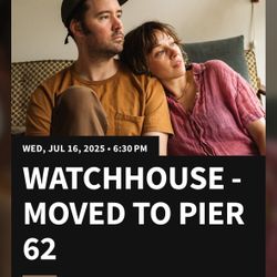 Watchhouse Tickets - Pier 62 - July 16