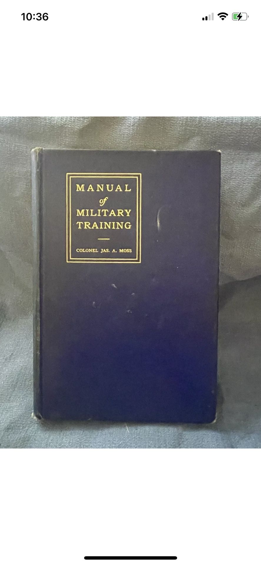 Man. Of Military Training : Col. James A. Moss, 1917 2nd/Revised Ed, w/Maps