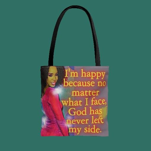 Inspirational Tote Bag - "I'm Happy Because God Has Never Left My Side"