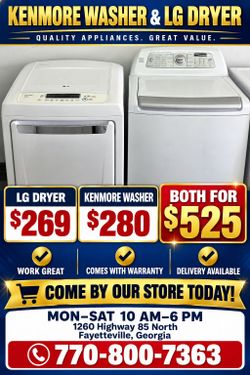 Kenmore Washer & LG Dryer 
(Dryer $270 / Washer $280 or Both for $525) works Great!!!