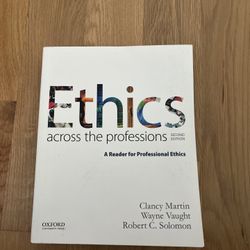 Ethics Across the Professions: A Reader for Professional Ethics, 2nd Edition