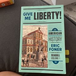 Give Me Liberty! Eric Foner