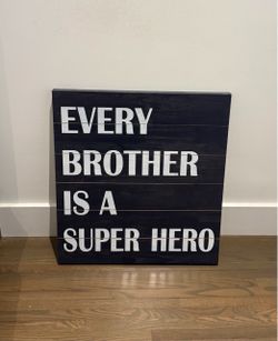 Wooden Wall Sign – “Every Brother Is a Super Hero” – Black & White