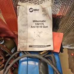 Millermatic 135.175 And M 10  Gun. 