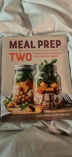 Meal Prep for Two: 8 Weekly Plans & 75 Recipes to Get Healthier Together