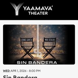 Sin Bandera Two Tickets @ Yaamava Theather. 