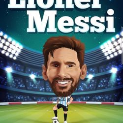 101 Facts About Lionel Messi - Essential Trivia, Stories, and Questions for Super Fans