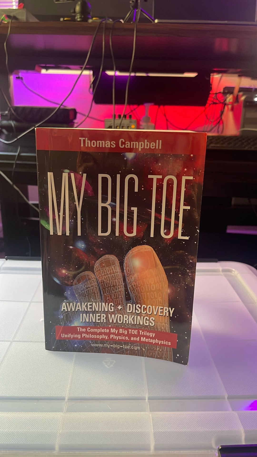 My Big TOE (Theory of Everything): A Trilogy Unifying Philosophy, Physics and Metaphysics: Awakening, Discovery