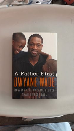 A Father First by Dwyane Wade SIGNED