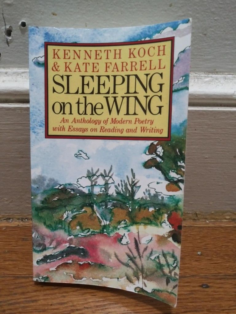 Sleeping On The Wing: An Anthology Of Modern Poetry With Essays On Reading And Writing.