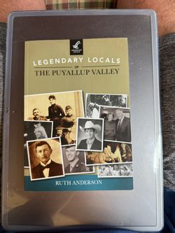 Book By Ruth Anderson, “ Legendary Locals Of The Puyallup Valley”