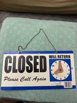 Business sign OpEN  /.   Closed  and return time