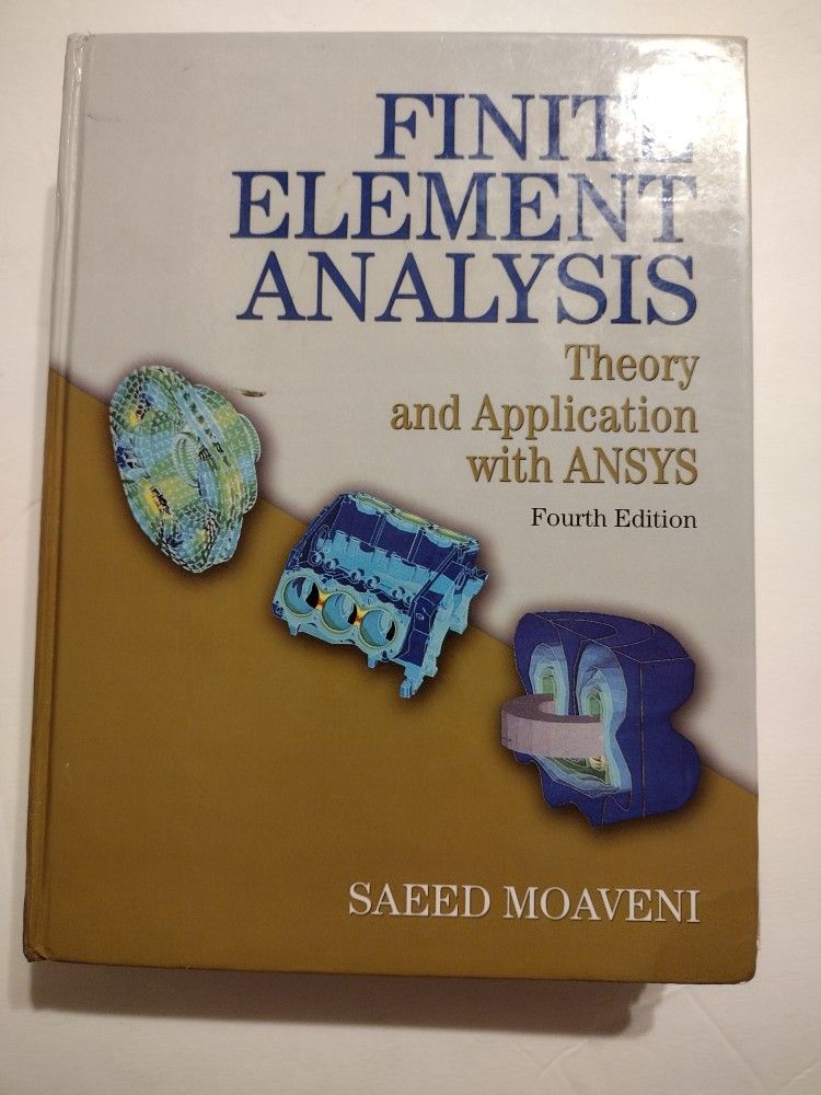 Finite Element Analysis : Theory and Application with ANSYS by Saeed Moaveni