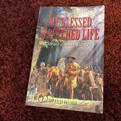My Blessed Wretched Life Rebecca Boone’s Story 