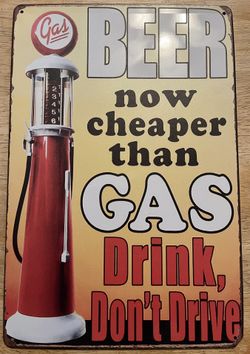 12” x 8” Beer Cheaper Than Gas Tin Sign