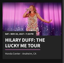 Two VIP Tickets for the Lucky Me Tour - Hilary Duff - Anaheim Honda Center