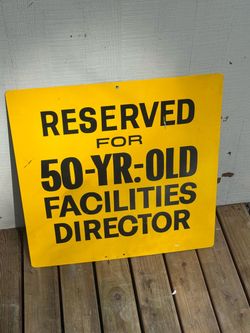 Vintage 20 x 20 yellow steel sign reserved for 50-year-old facilities Director