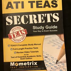 ATI TEAS SECRETS Study Guide Your Key to Exam Success TEAS TEAS 6 Complete Study Manual Full-Length Practice Tests Review Video Tutorials for the Test