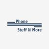 Phone Stuff N More