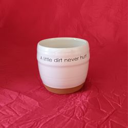 New 'A Little Dirt Never Hurt' Small Pot