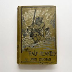 The Half-Hearted by John Buchan - Ibister and Co. UK 1900 - First UK Edition, First UK Printing(8)72