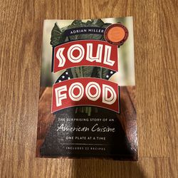 Soul Food: The Surprising Story of an American Cuisine, One Plate at a Time by Miller, Adrian