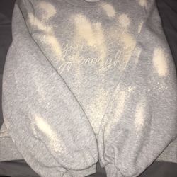 Custom bleached You Are Enough Sweatshirt 
