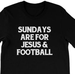 SUNDAYS ARE FOR JESUS AND FOOTBALL T-SHIRT