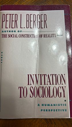 INVITATION TO SOCIOLOGY: A HUMANISTIC PERSPECTIVE