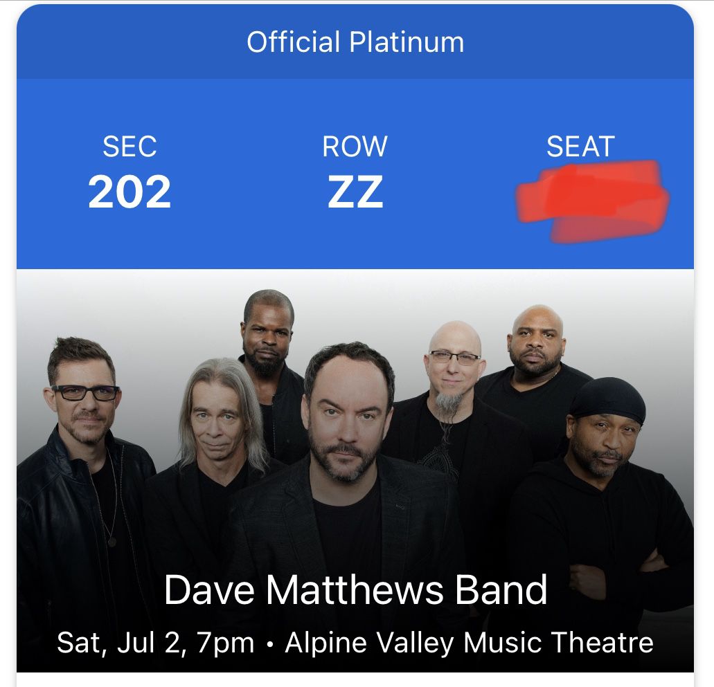2 Dave Matthews Band Tickets Sat 7/2 Alpine $175each section 202