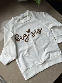Bran New Big Sis Sweatshirt!!
