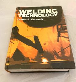 Welding Technology Gower Kennedy Hardcover Textbook