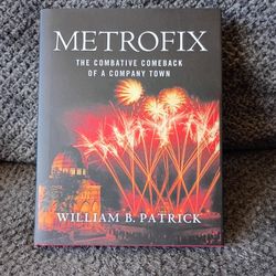 Metrofix: The Combative Comeback of a Company Town by William B. Patrick. 