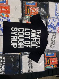 That's An Awful Lot of Cough Syrup Graphic T-Shirt