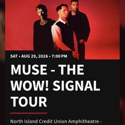 2 Tickets To Muse $50ea | Saturday, Aug 29th 