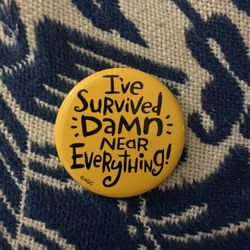 2.25 Inch I’ve Survived Round Metal Pin