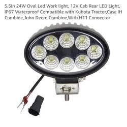 5.5In 24W Oval Led Work light, 12V Cab Rear LED Light, IP67 Waterproof Compatible with Kubota Tractor,Case IH Combine,John Deere Combine,With H11 Conn