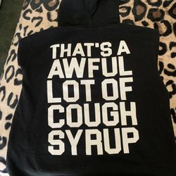 Awful Lot Of Cough Syrup Hoodie