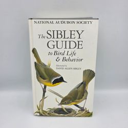 The Sibley Guide to Bird Life and Behavior By  National Audubon Society
