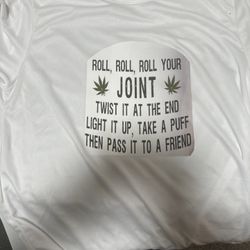 Roll Roll Roll Your Joint Funny T-shirt