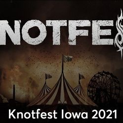 KNOTFEST IOWA 2021 "SOLD OUT" 1 TICKET AVAILABLE!!