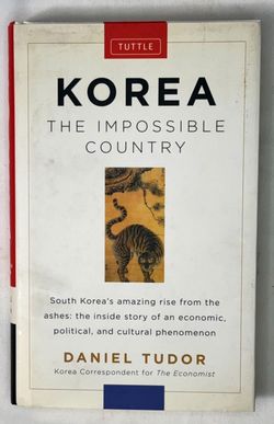 Korea The Impossible Country Daniel Tudor Tuttle Hardcover with Dust Jacket