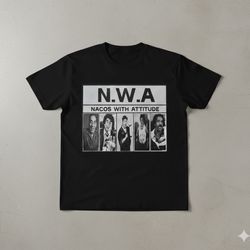Nacos With attitude T-shirt 