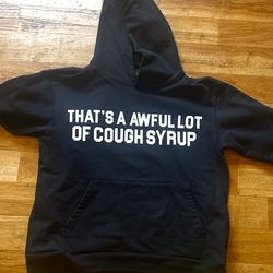 That’s a awful lot of cough syrup Hoodie