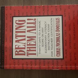 Beating Them All THIRTY DAYS TO A MAGIC SCORE ON ANY ELEMENTARY LITERACY INSTRUCTION EXAM FOR TEACHER CERTIFICATION