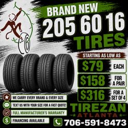 205 60 16 BRAND NEW TIRE TIRES $79 EACH OR $158 FOR A PAIR OR $316 FOR A SET OF 4 WHILE SUPPLIES LAST. FINANCING AVAILABLE. WE DELIVER.